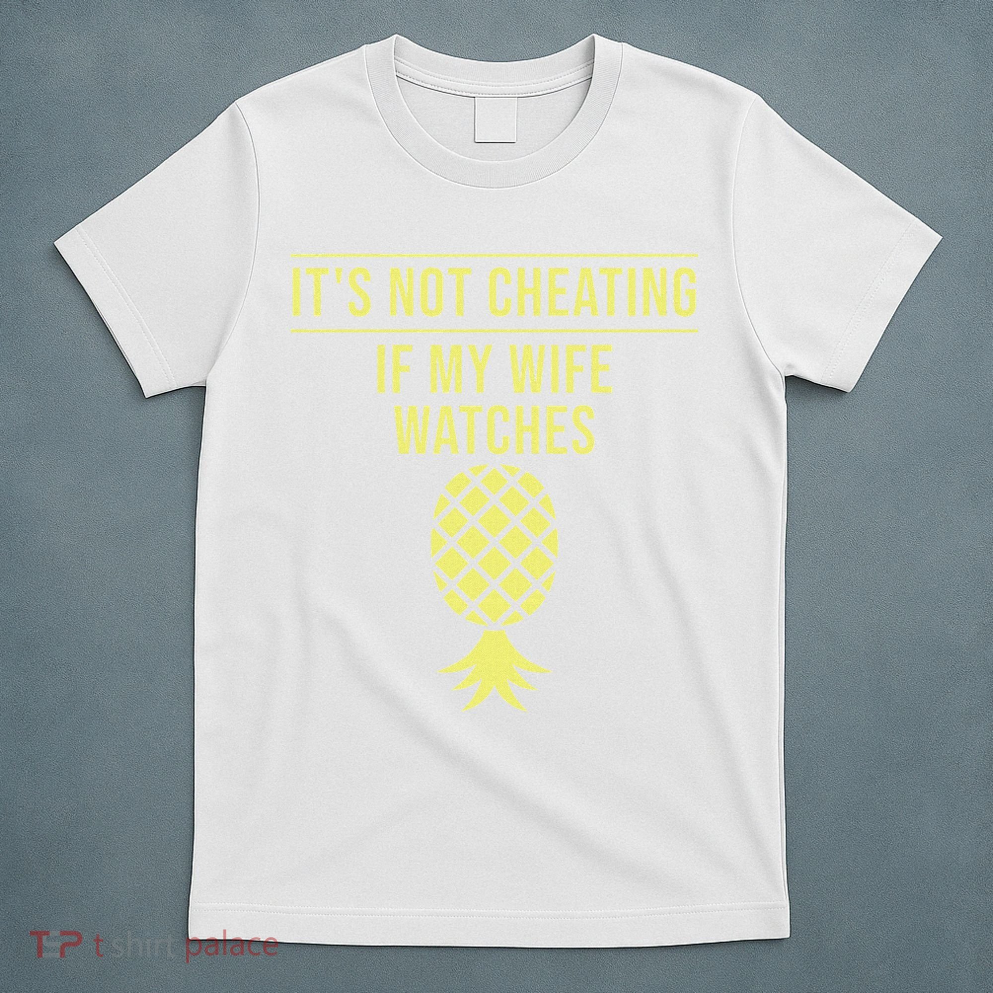 Funny ItS Not Cheating If My Wife Watches Gift Husbands T-Shirt