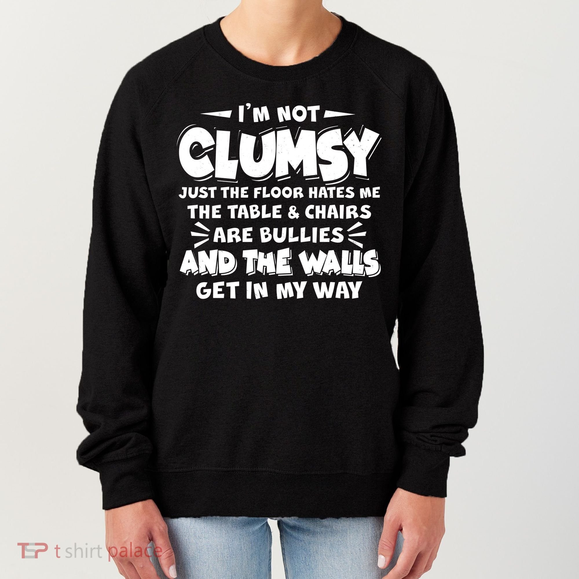 Funny I'm Not Clumsy Women's Sweatshirt