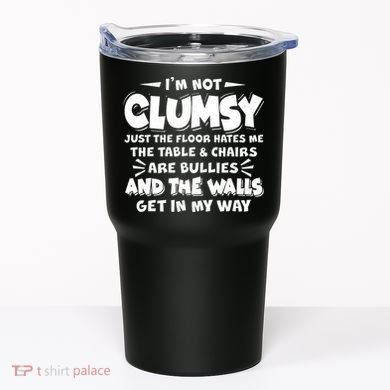 Funny I'm Not Clumsy Tumbler