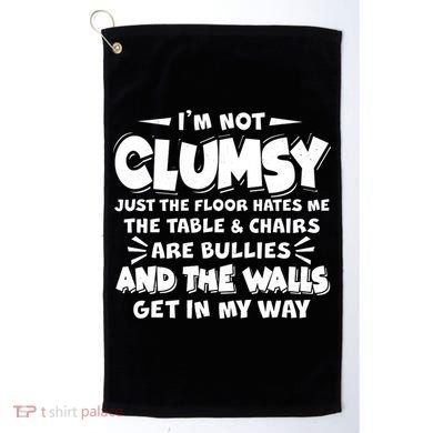 Funny I'm Not Clumsy Golf Towel