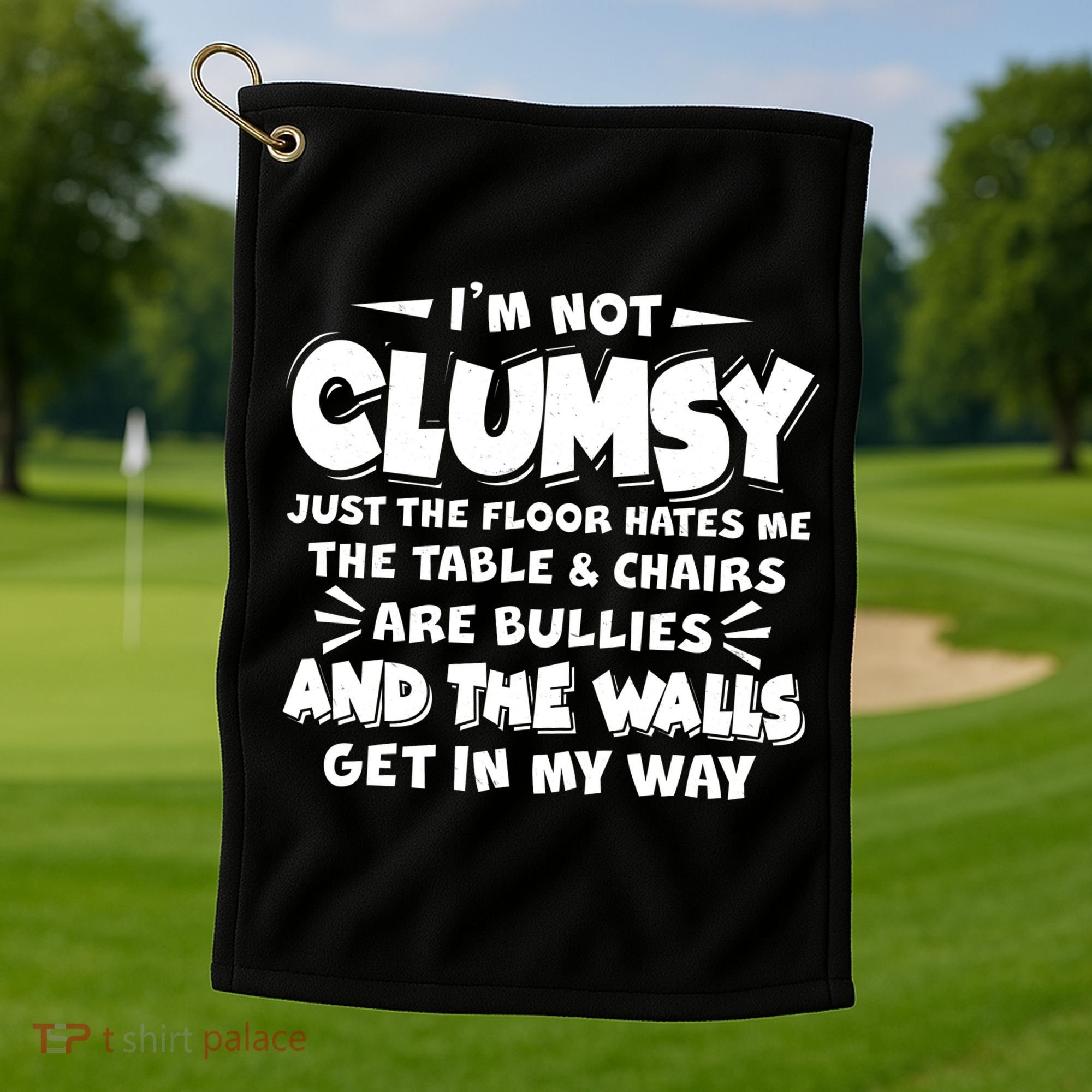 Funny I'm Not Clumsy Golf Towel