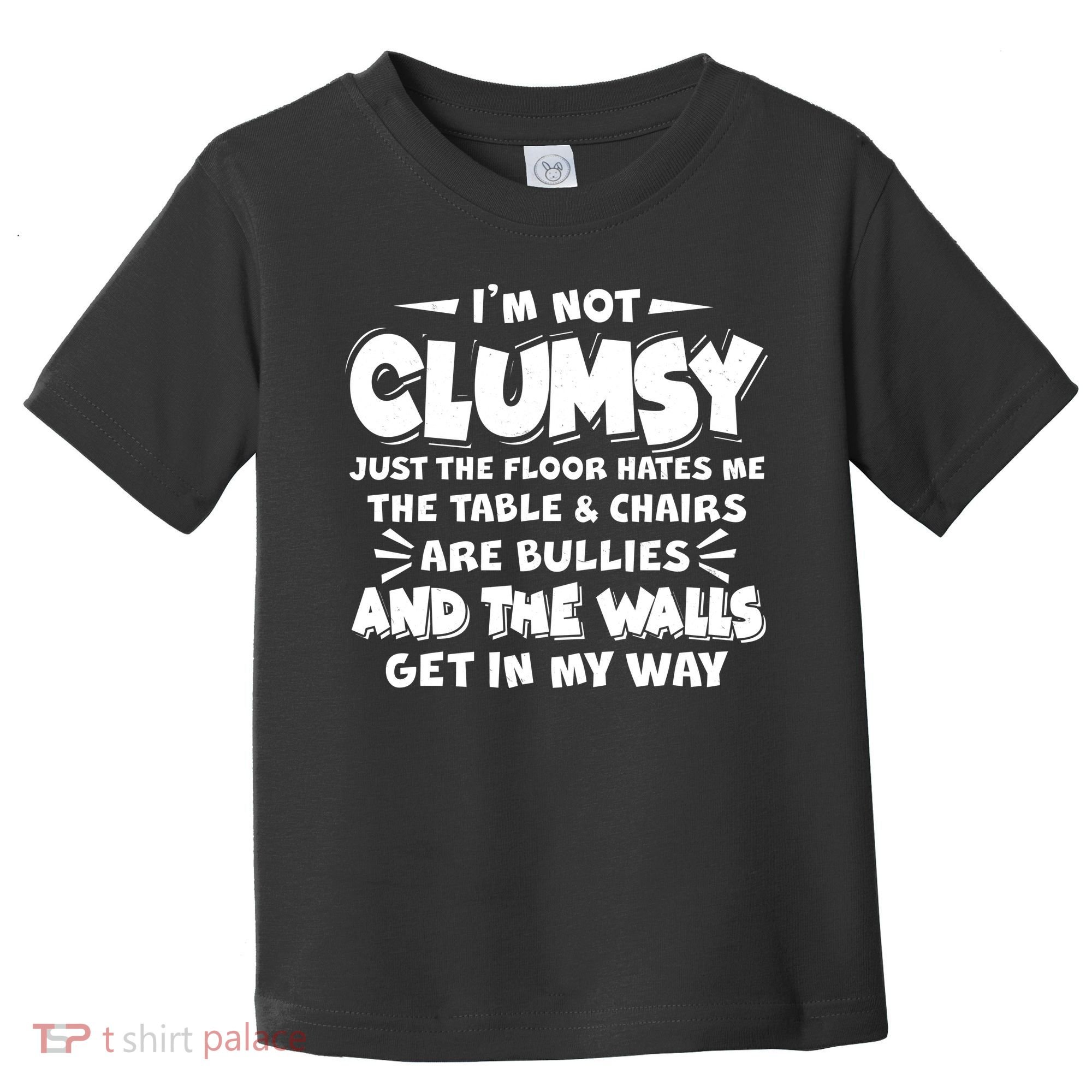 Funny I'm Not Clumsy Toddler T-Shirt
