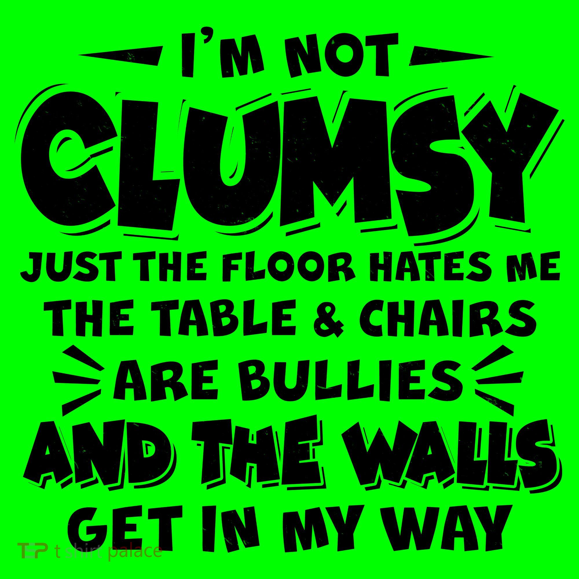 Funny I'm Not Clumsy T-Shirt