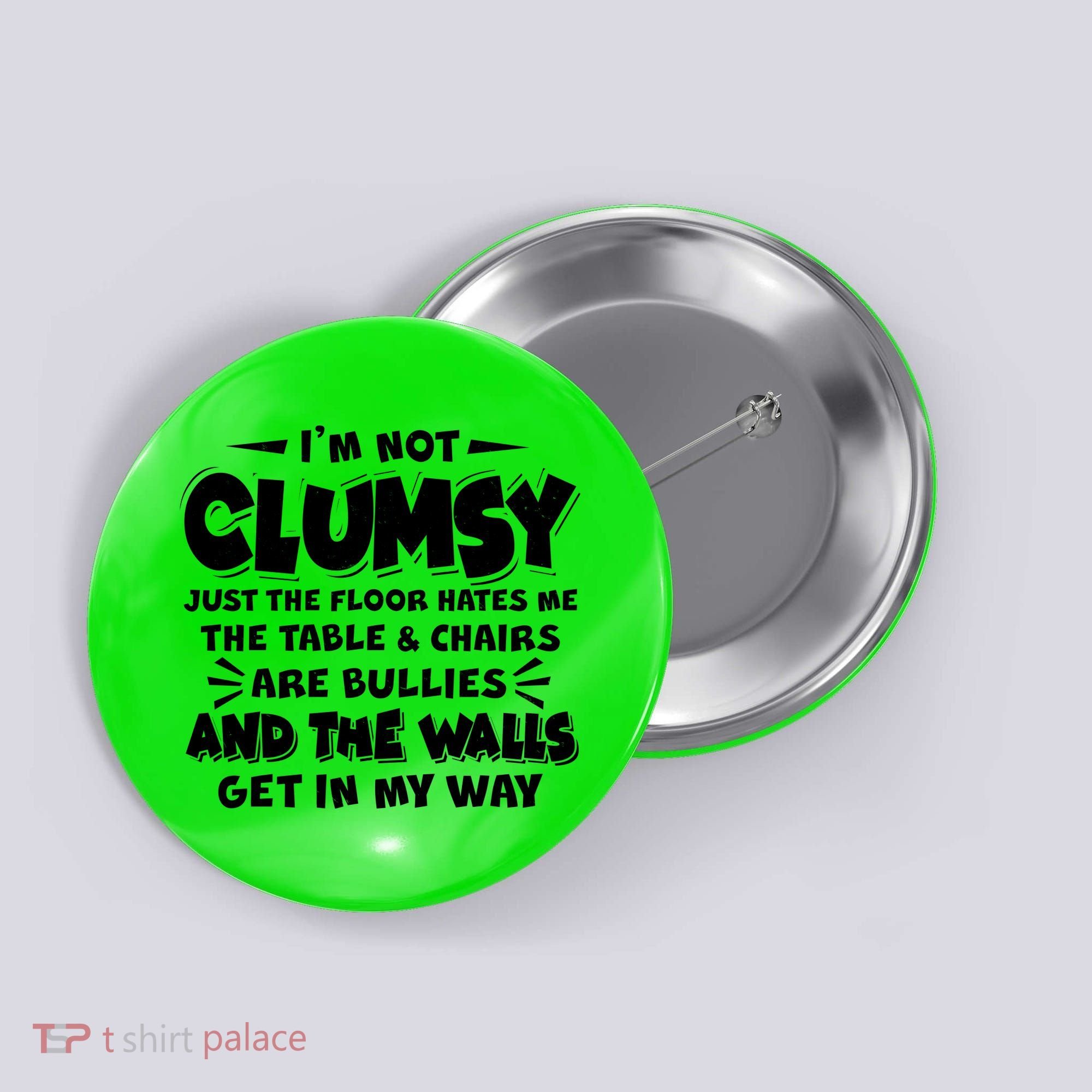 Funny I'm Not Clumsy Button