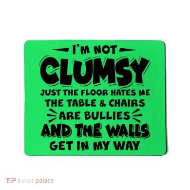 Funny I'm Not Clumsy Mousepad