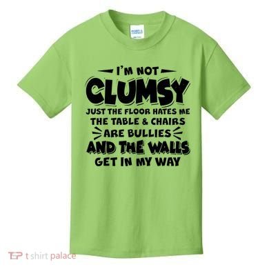 Funny I'm Not Clumsy Kids T-Shirt