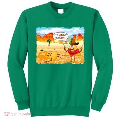 Funny It's Nacho Business Sweatshirt