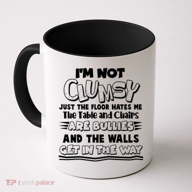 Funny Im Not Clumsy Coffee Mug