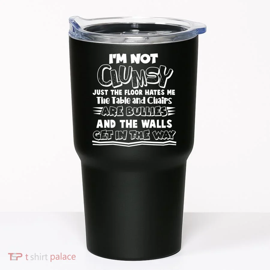 Funny Im Not Clumsy Tumbler