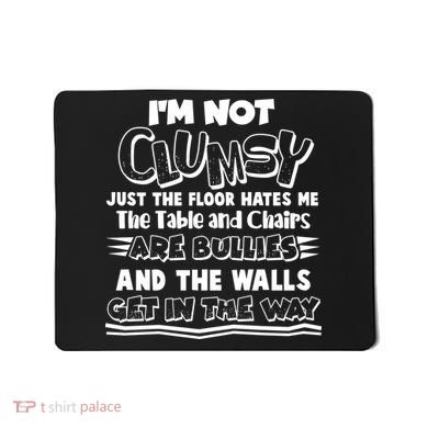 Funny Im Not Clumsy Mousepad