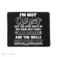 Funny Im Not Clumsy Mousepad thumb 0