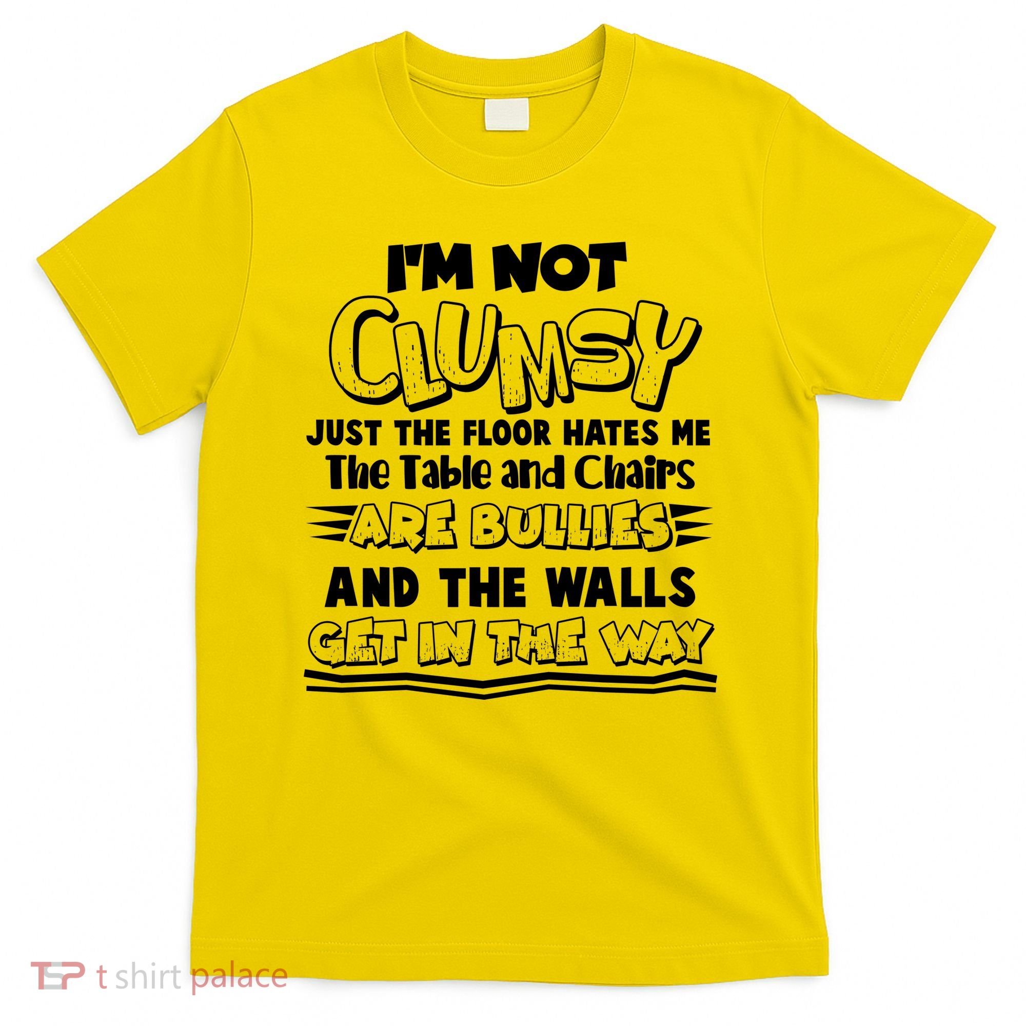 Funny Im Not Clumsy T-Shirt