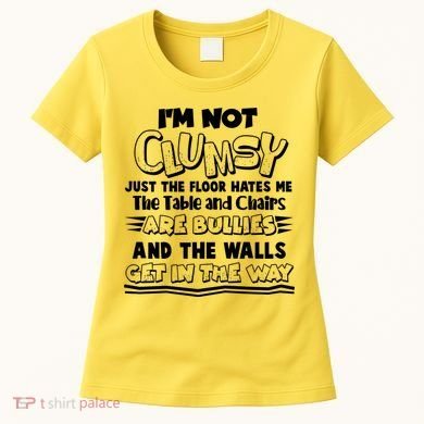 Funny Im Not Clumsy Women's T-Shirt