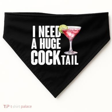Funny I Need A Huge Cocktail Drink Humor USA-Made Doggie Bandana
