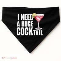 Funny I Need A Huge Cocktail Drink Humor USA-Made Doggie Bandana thumb 0