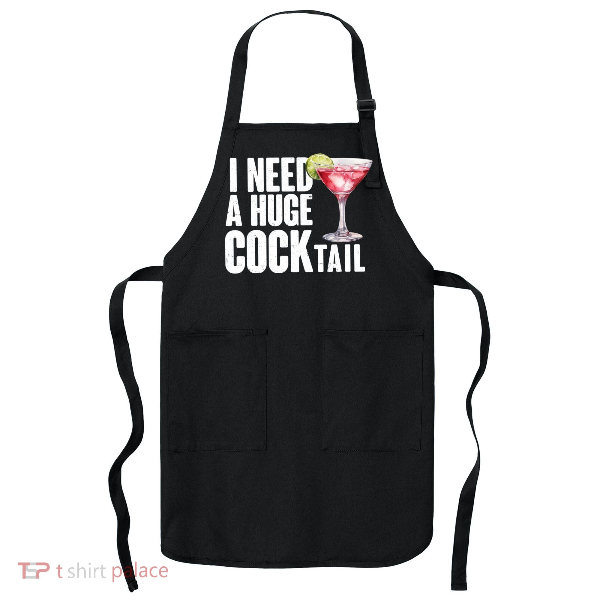 Funny I Need A Huge Cocktail Drink Humor Apron