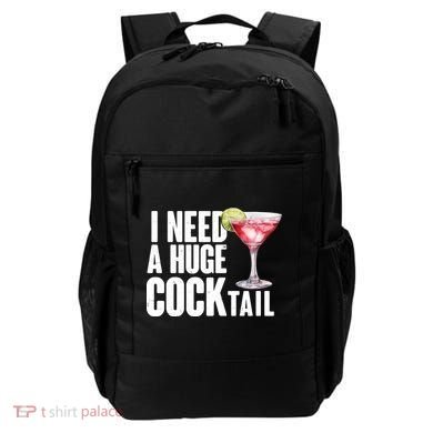 Funny I Need A Huge Cocktail Drink Humor Backpack