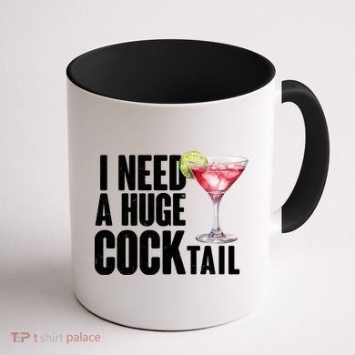 Funny I Need A Huge Cocktail Drink Humor Coffee Mug back