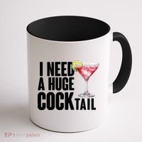 Funny I Need A Huge Cocktail Drink Humor Coffee Mug thumb 1