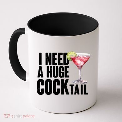 Funny I Need A Huge Cocktail Drink Humor Coffee Mug