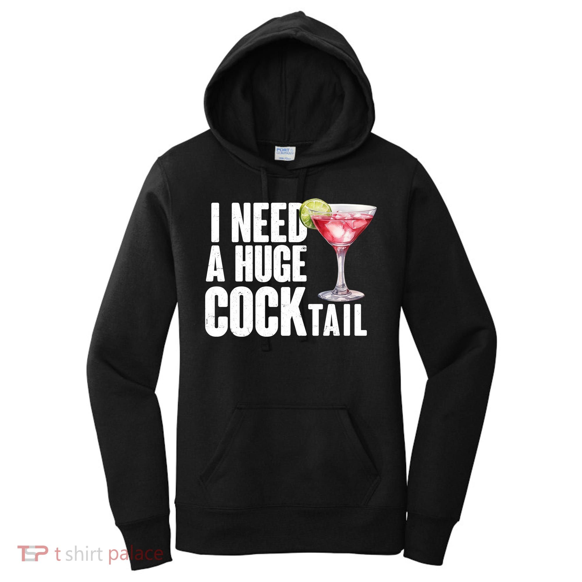 Funny I Need A Huge Cocktail Drink Humor Women's Hoodie
