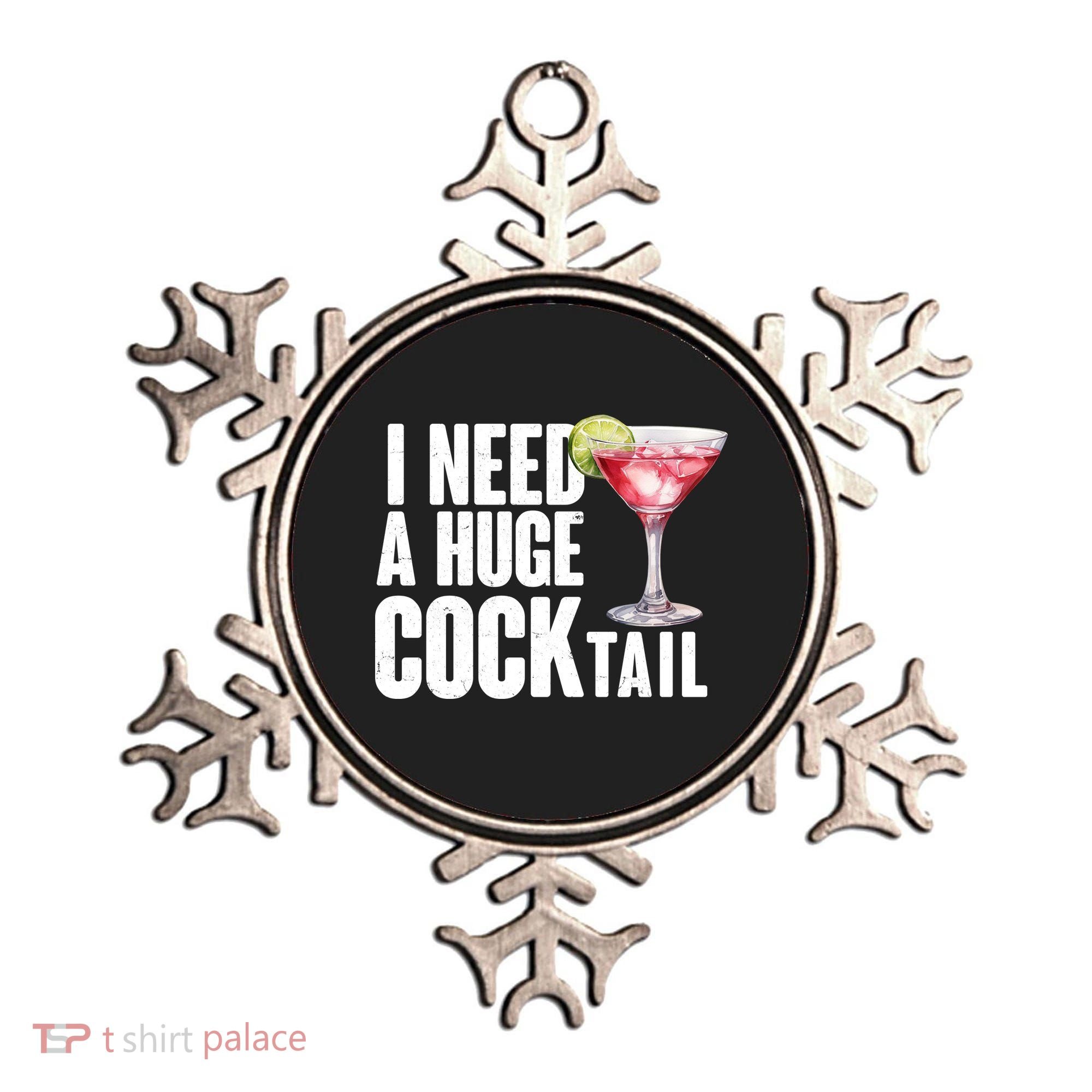 Funny I Need A Huge Cocktail Drink Humor Ornament
