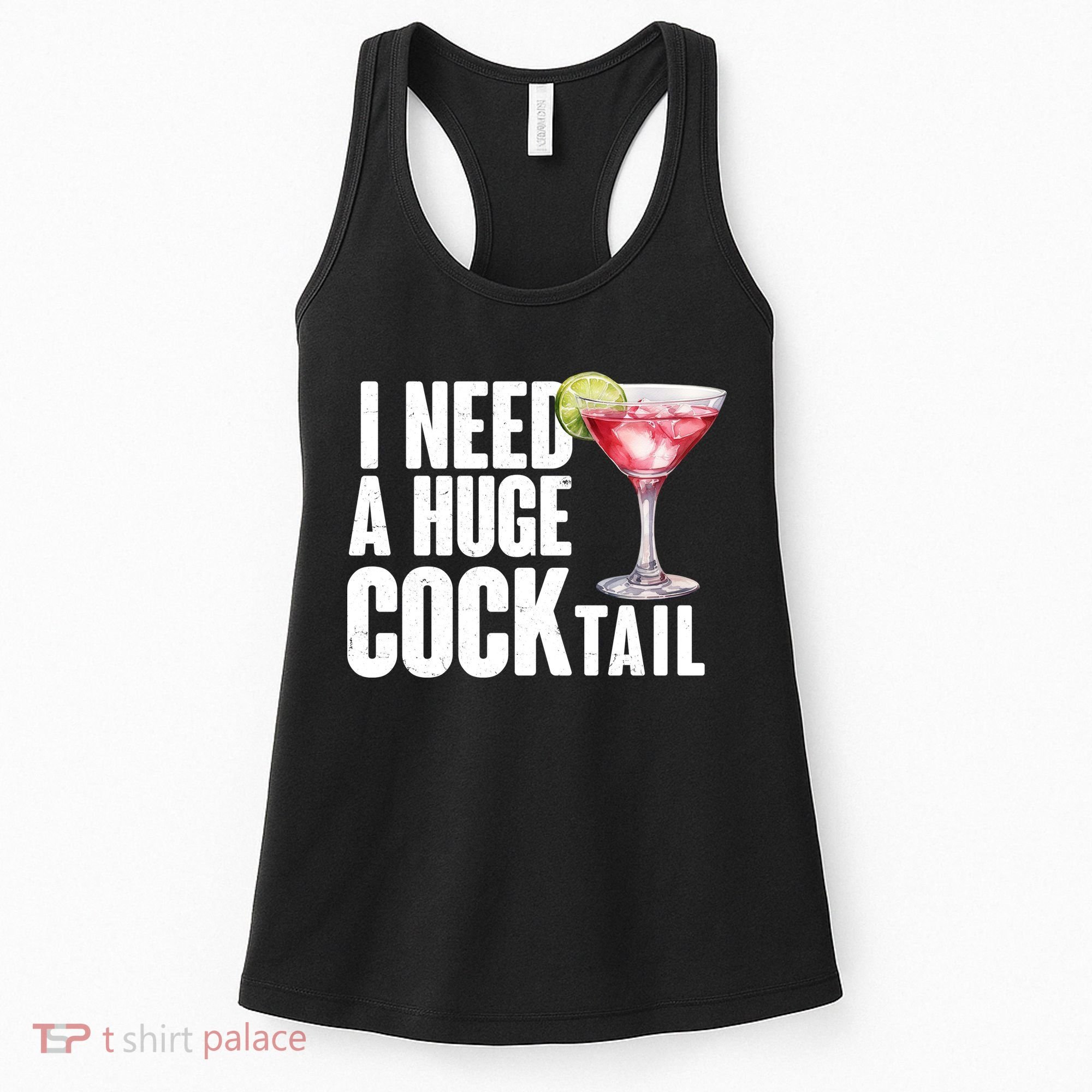 Funny I Need A Huge Cocktail Drink Humor Women's Tank Top