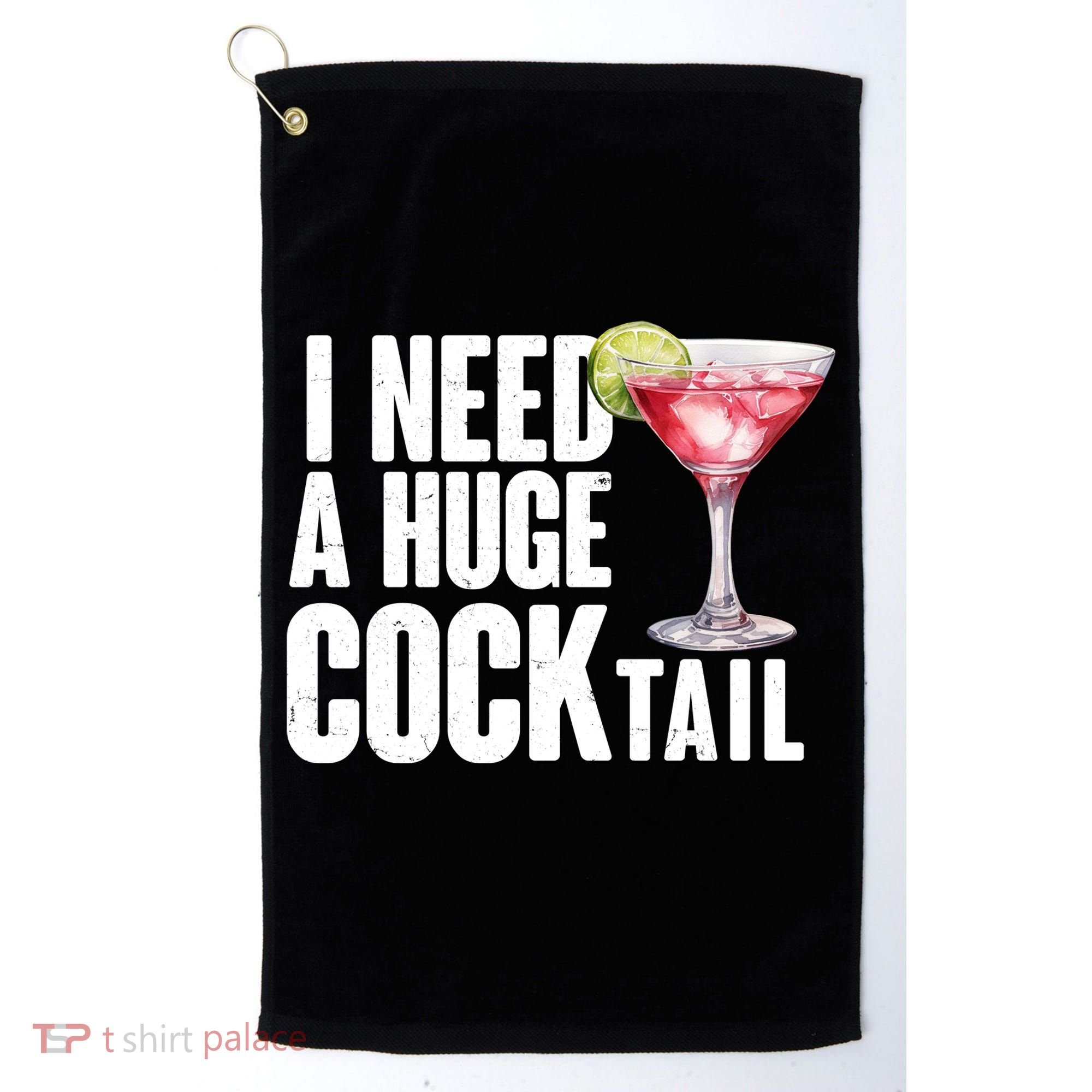 Funny I Need A Huge Cocktail Drink Humor Golf Towel