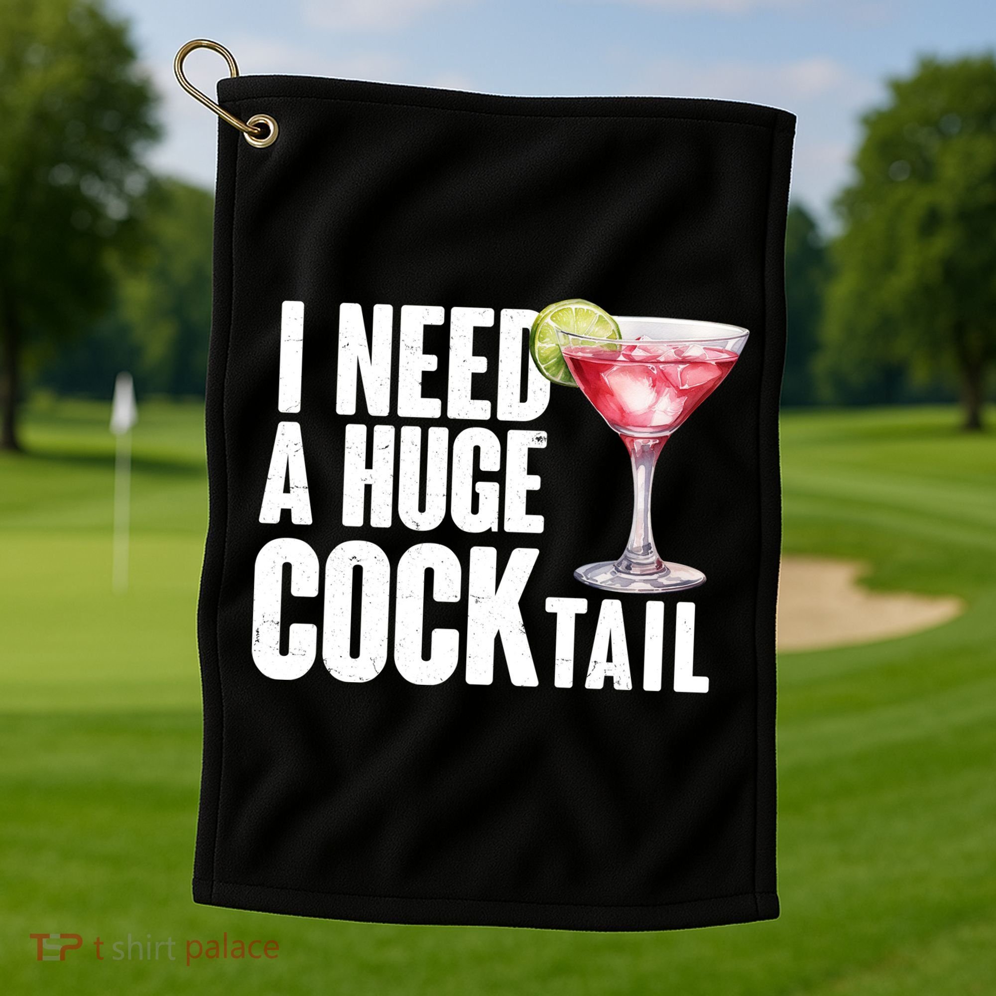 Funny I Need A Huge Cocktail Drink Humor Golf Towel