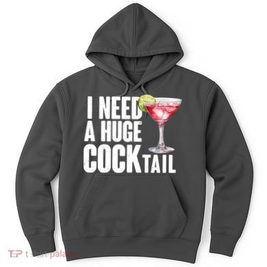 Funny I Need A Huge Cocktail Drink Humor Hoodie
