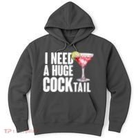 Funny I Need A Huge Cocktail Drink Humor Hoodie thumb 0