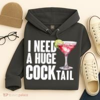 Funny I Need A Huge Cocktail Drink Humor Hoodie thumb 4