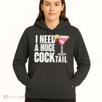Funny I Need A Huge Cocktail Drink Humor Hoodie thumb 5