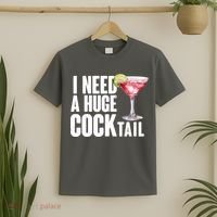 Funny I Need A Huge Cocktail Drink Humor T-Shirt thumb 2