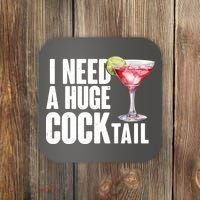 Funny I Need A Huge Cocktail Drink Humor Coaster thumb 0