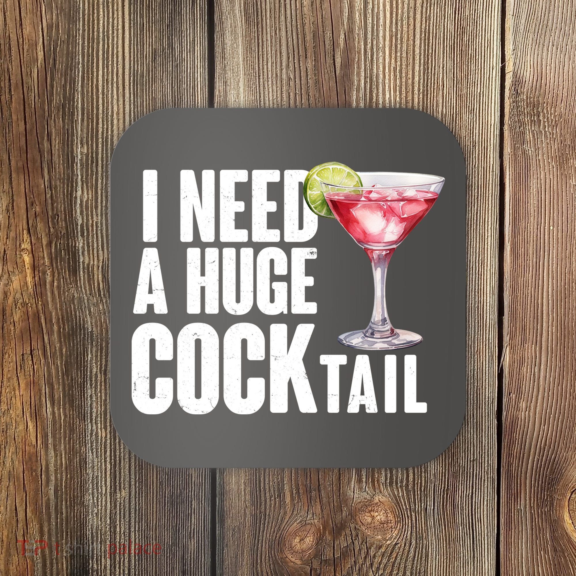 Funny I Need A Huge Cocktail Drink Humor Coaster