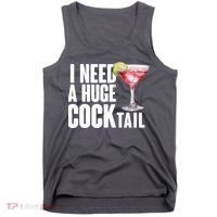 Funny I Need A Huge Cocktail Drink Humor Tank Top thumb 0