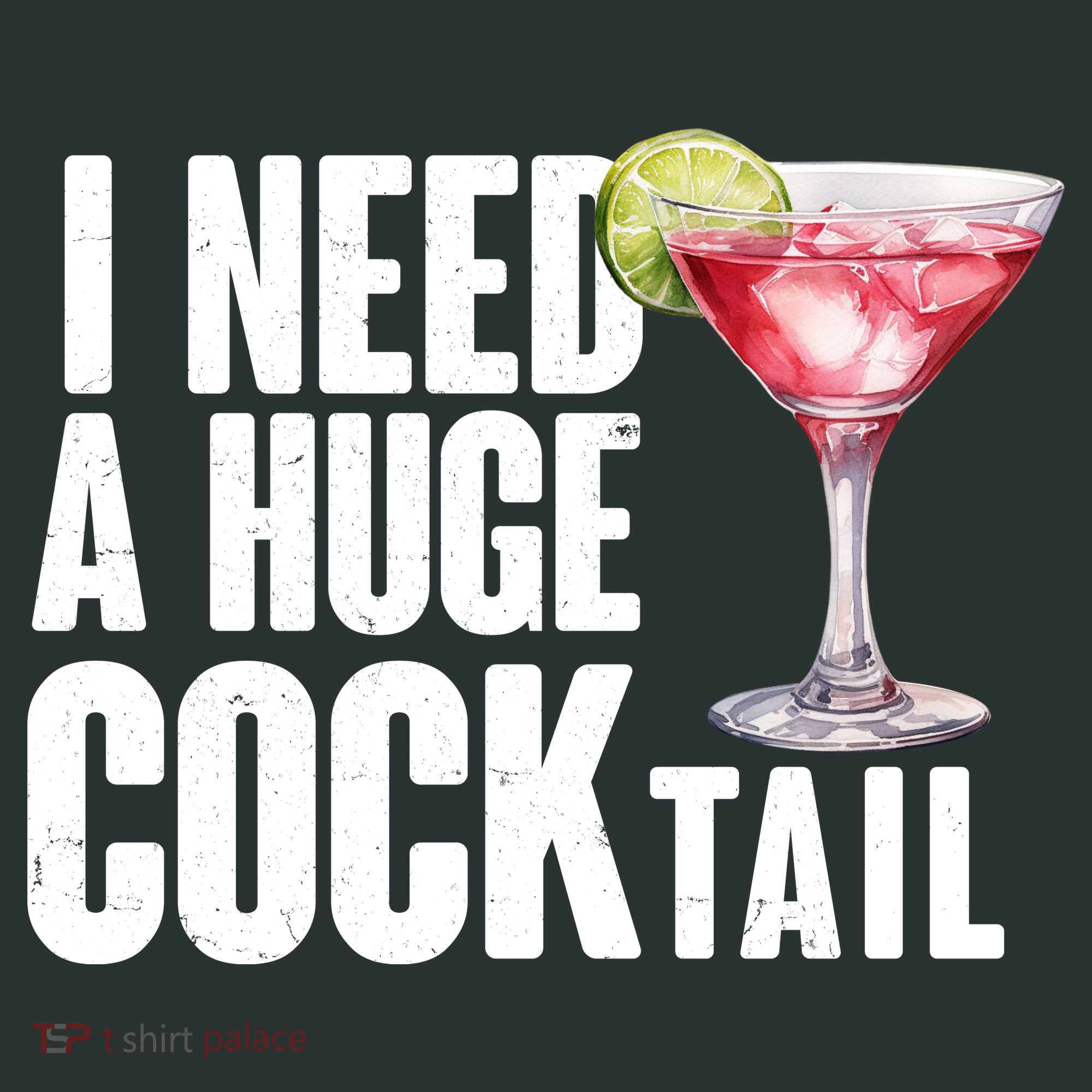 Funny I Need A Huge Cocktail Drink Humor Women's T-Shirt