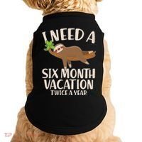 Funny I Need A Six Month Vacation Twice A Year Doggie Tank thumb 0