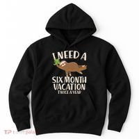 Funny I Need A Six Month Vacation Twice A Year Hoodie thumb 0