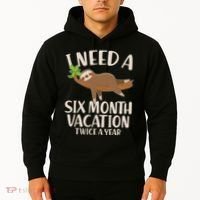 Funny I Need A Six Month Vacation Twice A Year Hoodie thumb 2