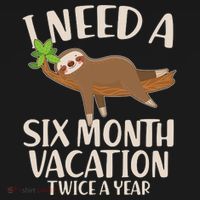 Funny I Need A Six Month Vacation Twice A Year Sweatshirt thumb 3