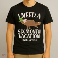 Funny I Need A Six Month Vacation Twice A Year T-Shirt thumb 3