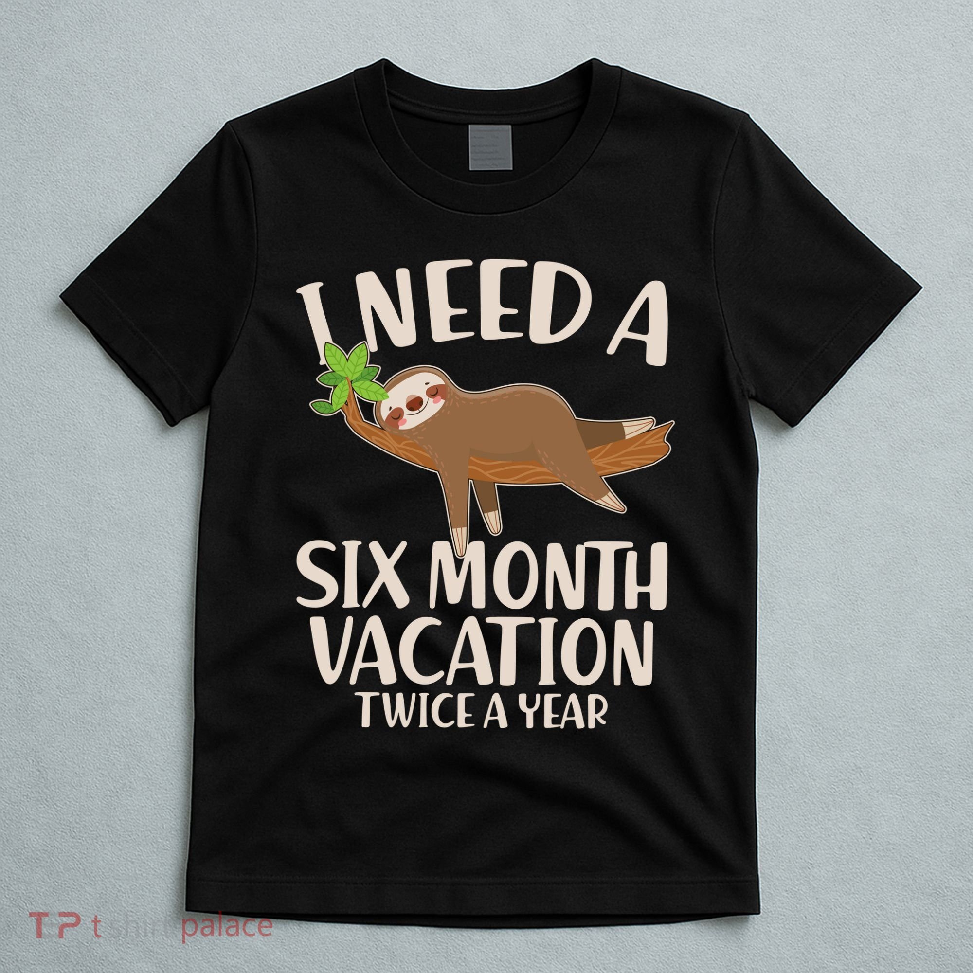 Funny I Need A Six Month Vacation Twice A Year T-Shirt
