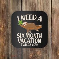 Funny I Need A Six Month Vacation Twice A Year Coaster thumb 0