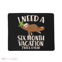 Funny I Need A Six Month Vacation Twice A Year Mousepad thumb 0