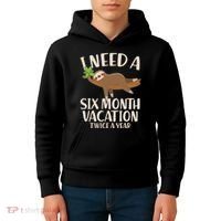 Funny I Need A Six Month Vacation Twice A Year Kids Hoodie thumb 4