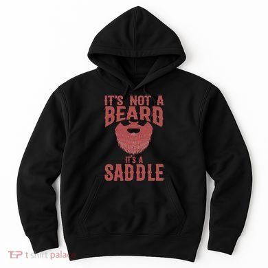 Funny Its Not A Beard Its A Saddle Gift Beard Lover Hoodie
