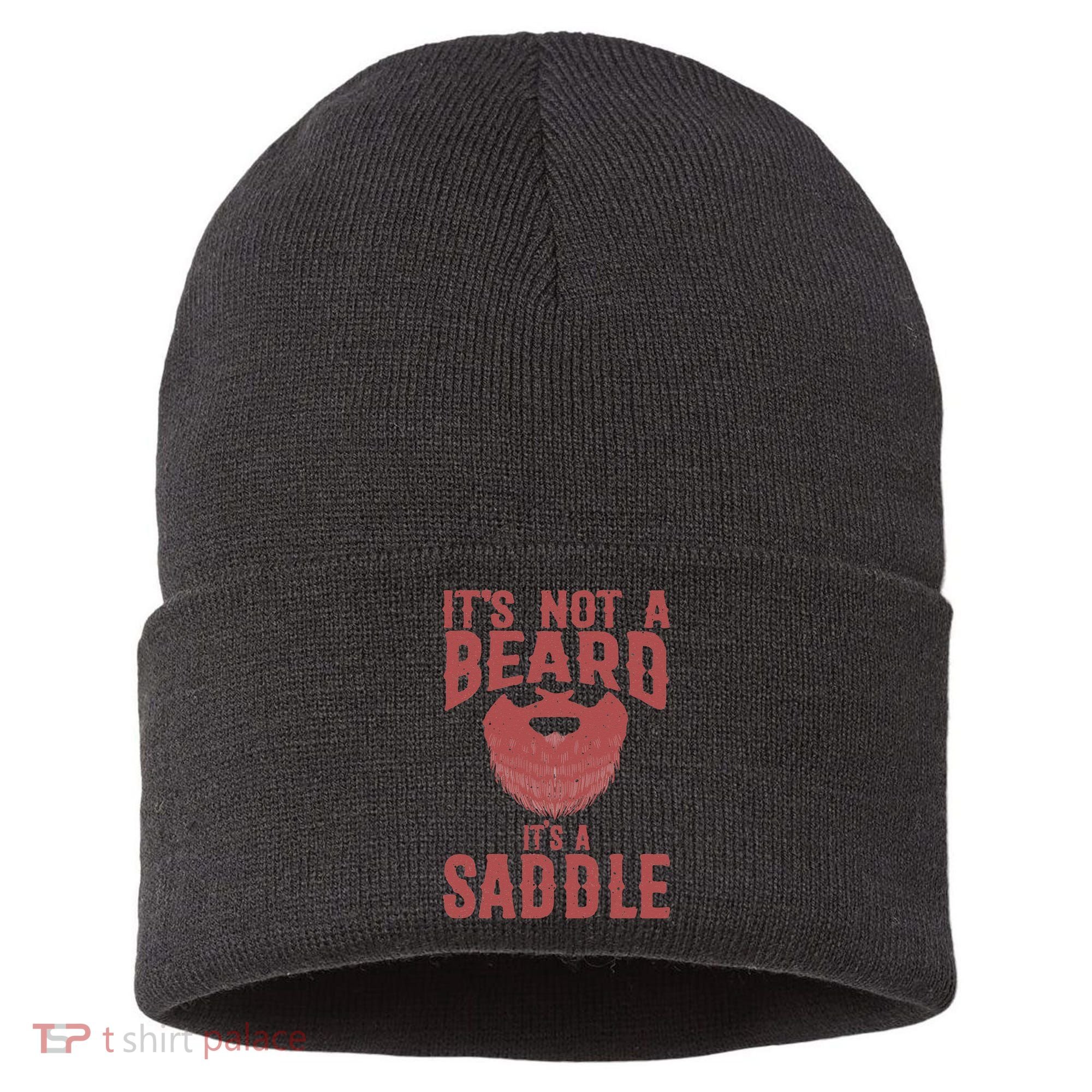 Funny Its Not A Beard Its A Saddle Gift Beard Lover Sustainable Knit Beanie