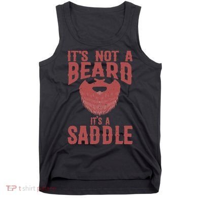 Funny Its Not A Beard Its A Saddle Gift Beard Lover Tank Top